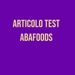 articolo-test-abafoods.jpg